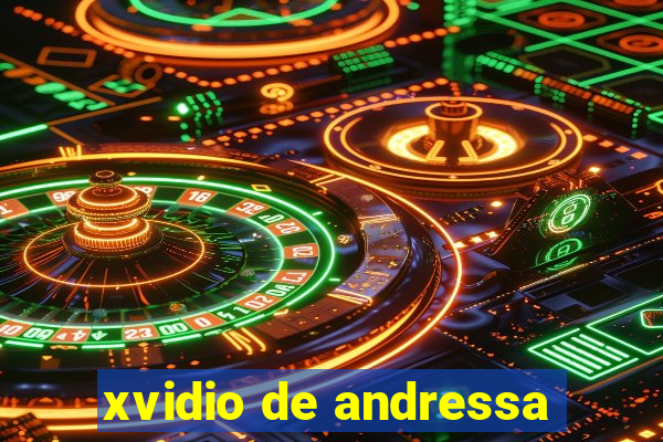 xvidio de andressa