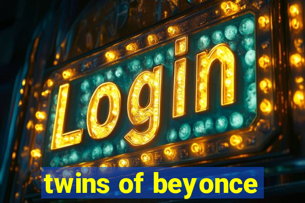 twins of beyonce