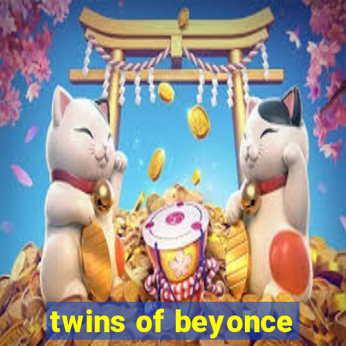 twins of beyonce