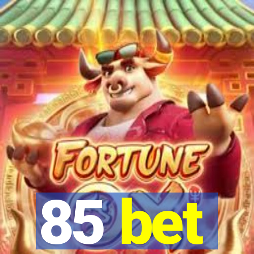 85 bet