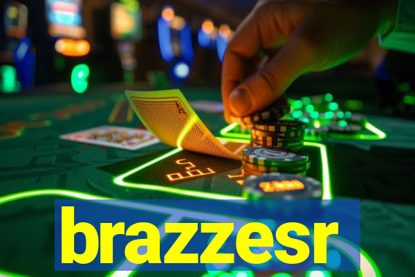 brazzesr