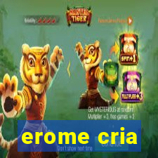 erome cria