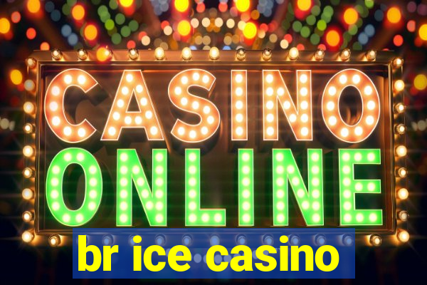 br ice casino