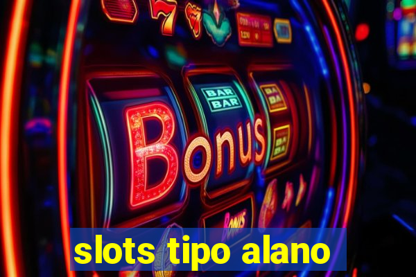 slots tipo alano