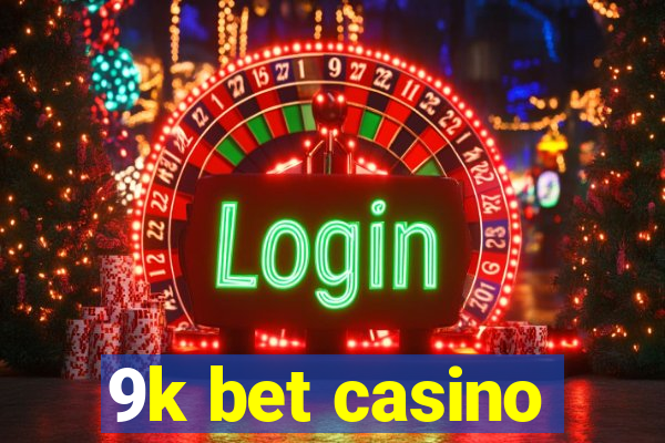 9k bet casino