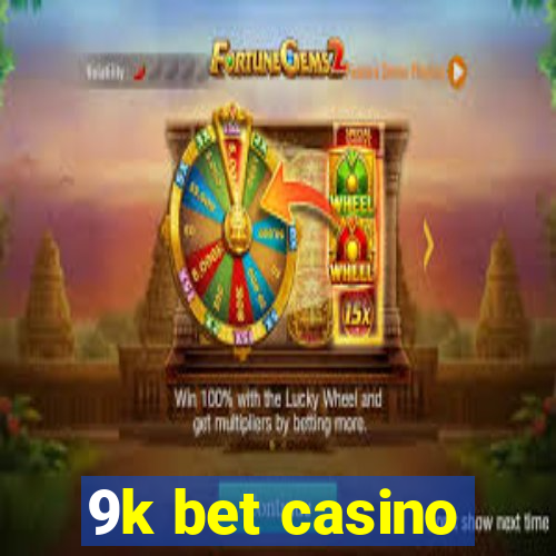 9k bet casino