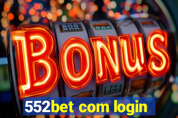 552bet com login