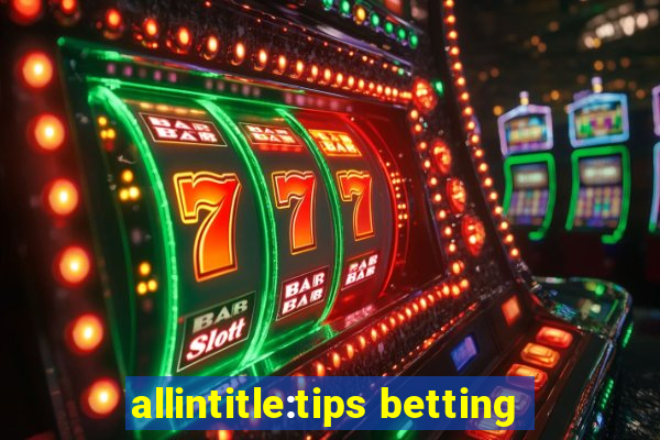 allintitle:tips betting