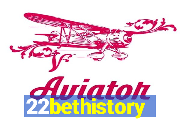 22bethistory