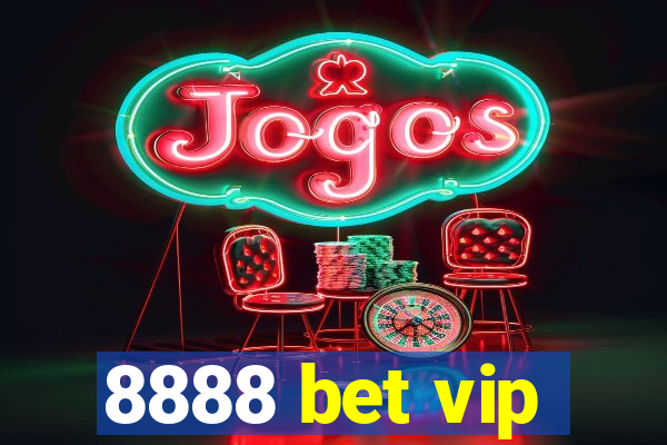 8888 bet vip