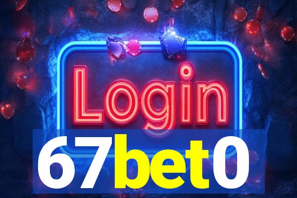 67bet0