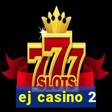 ej casino 2