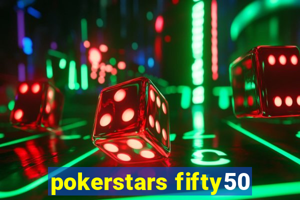 pokerstars fifty50