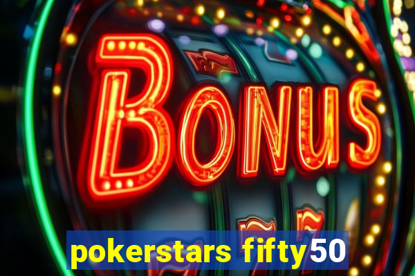 pokerstars fifty50