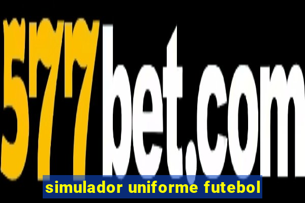 simulador uniforme futebol