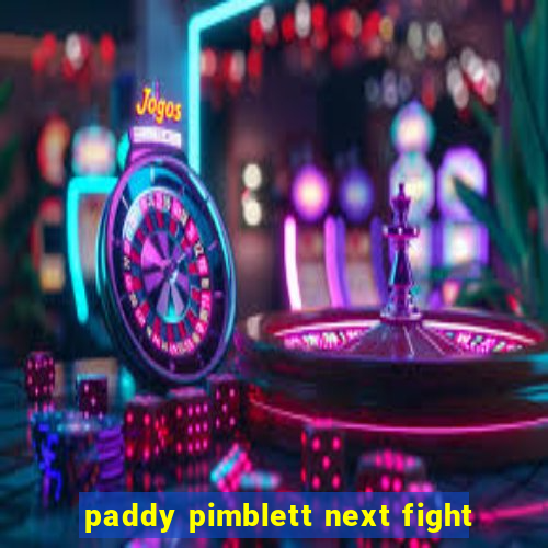 paddy pimblett next fight