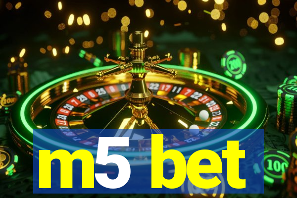 m5 bet