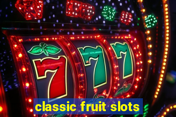 classic fruit slots