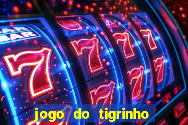 jogo do tigrinho de 2 reais