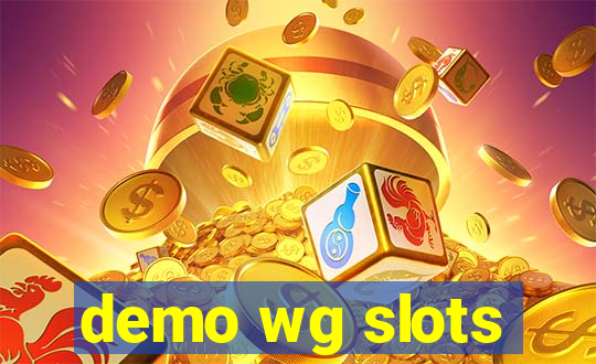 demo wg slots