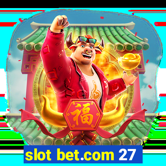 slot bet.com 27