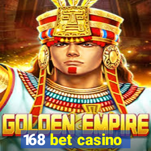 168 bet casino