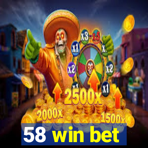 58 win bet