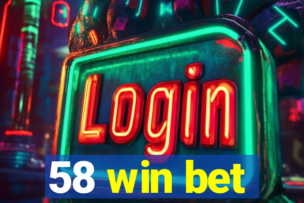 58 win bet