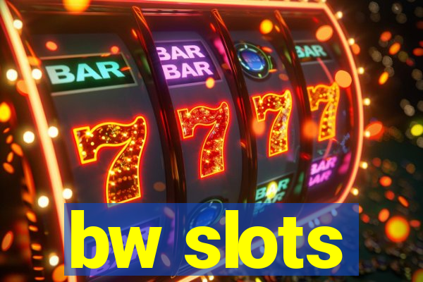 bw slots