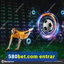 580bet.com entrar