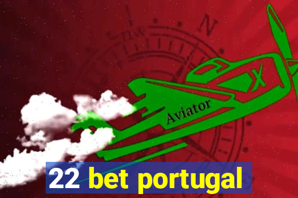 22 bet portugal