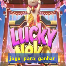 jogo para ganhar dinheiro gratuito