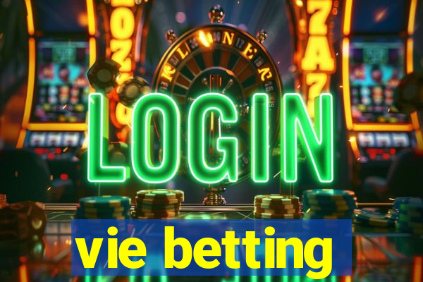 vie betting