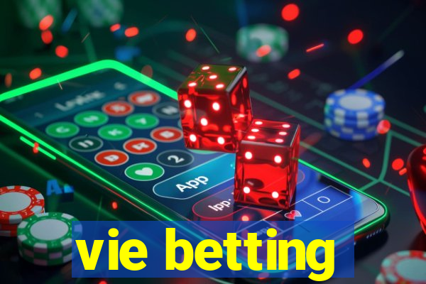 vie betting