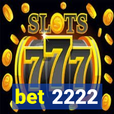 bet 2222