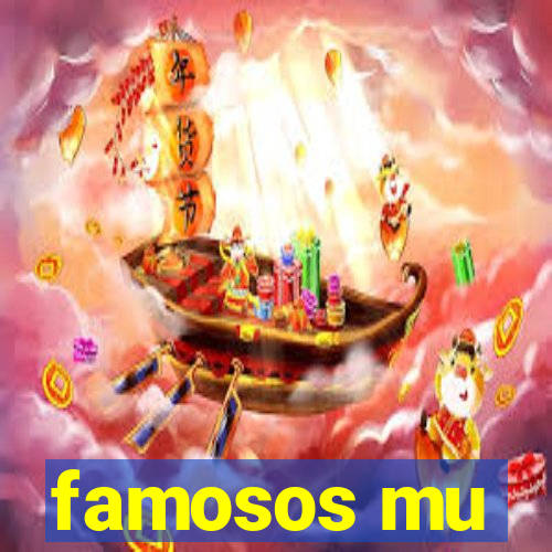 famosos mu