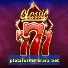 plataforma arara bet