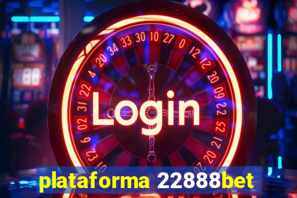 plataforma 22888bet