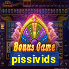 pissivids