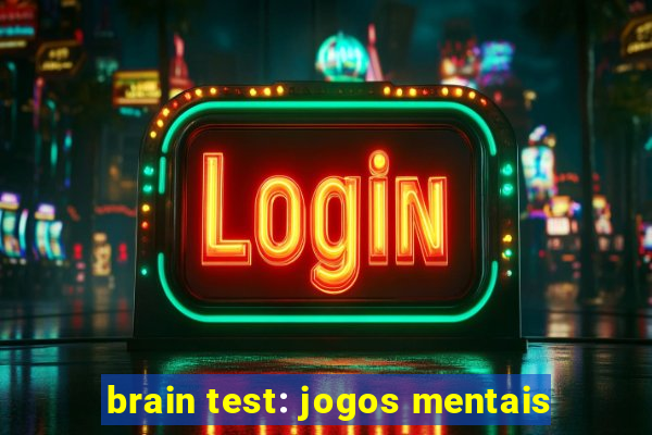 brain test: jogos mentais