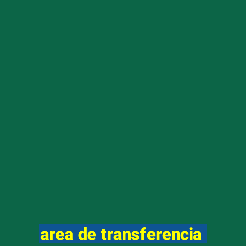 area de transferencia