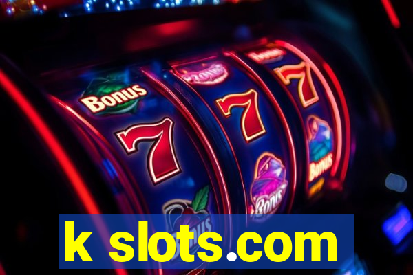 k slots.com