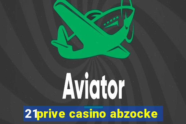 21prive casino abzocke