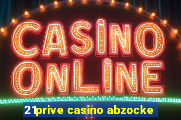 21prive casino abzocke