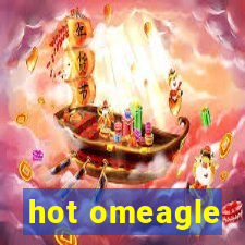 hot omeagle