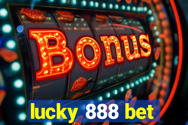 lucky 888 bet