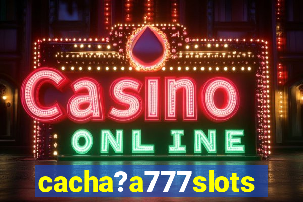 cacha?a777slots