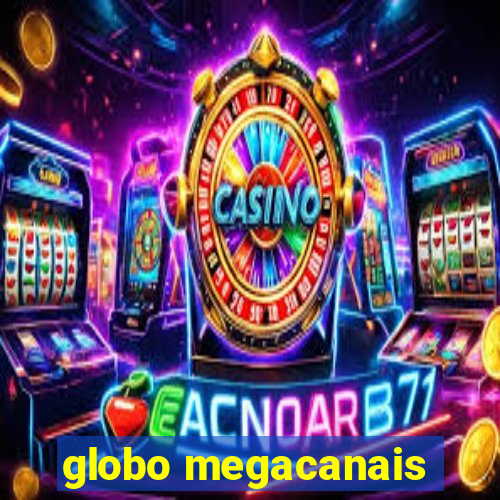 globo megacanais