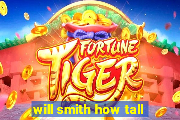 will smith how tall