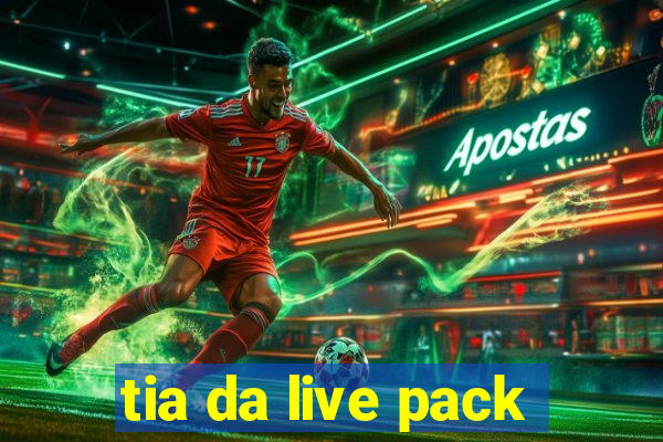 tia da live pack